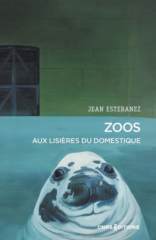 ebook cover of Zoos - Aux lisières du domestique, by Jean Estebanez