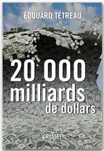 ebook cover of 20000 milliards de dollars, by Edouard Tétreau