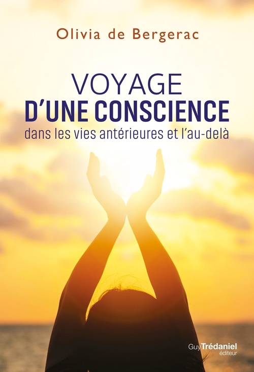 Couverture ebook de Voyage d'une conscience dans les vies antérieures et l'au-delà, de Olivia de Bergerac