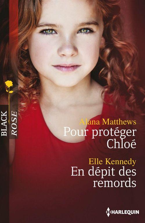 ebook cover of Pour protéger Chloé - En dépit des remords, by Elle Kennedy, Alana Matthews