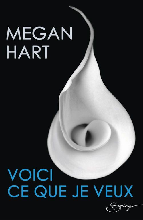 ebook cover of Voici ce que je veux, by Megan Hart