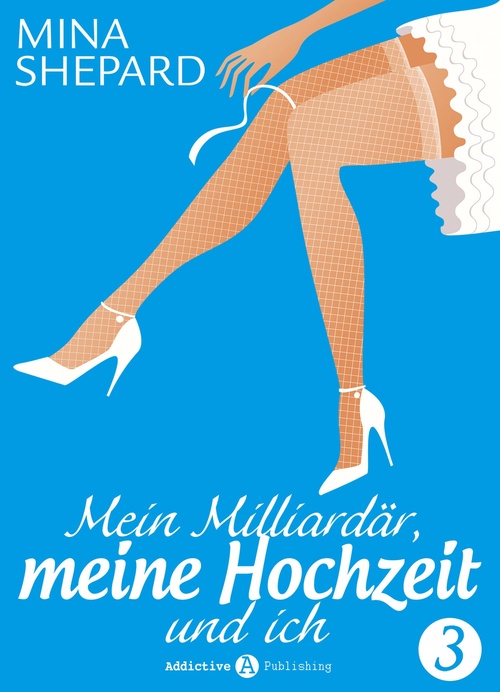 Couverture ebook de Mein Milliardär, meine Hochzeit und ich - 3, de Mina Shepard