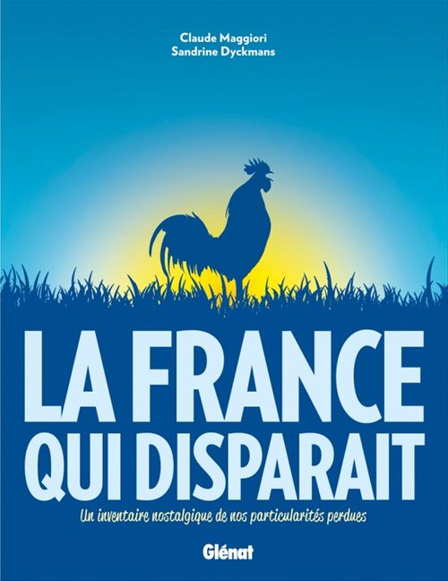 Couverture ebook de La France qui disparait, de Claude Maggiori, Sandrine Dyckmans