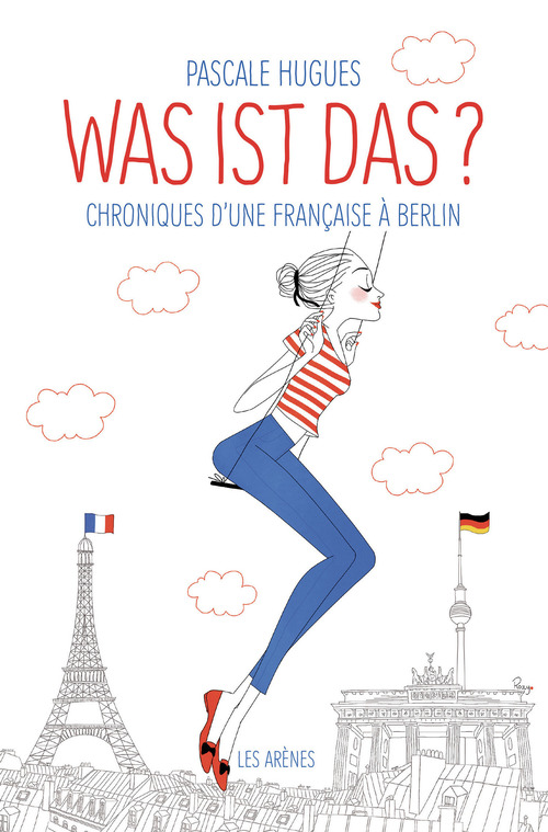 ebook cover of Was ist das? Chroniques d'une française à Berlin, by Pascale Hugues