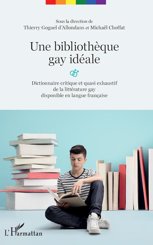ebook cover of Une bibliothèque gay idéale, by Collectif, Thierry Goguel d'allondans, Michaël Choffat