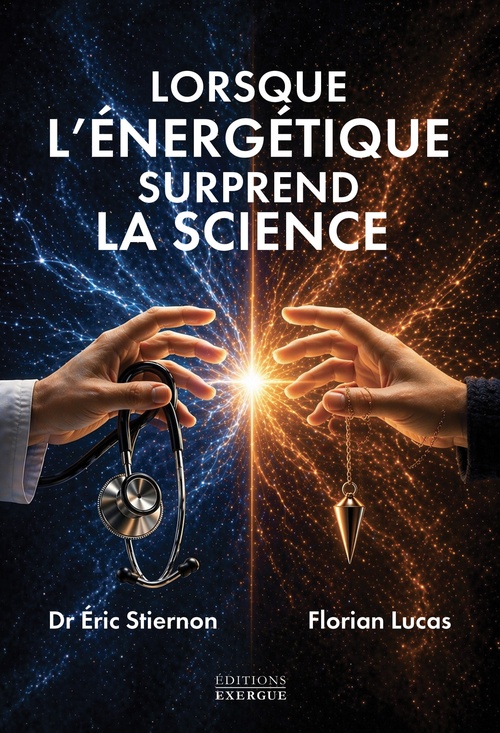 ebook cover of Lorsque l'énergétique surprend la science, by Eric Dr Stiernon, Florian Lucas