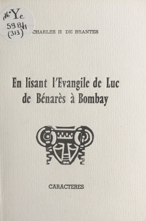 Couverture ebook de En lisant l'Évangile de Luc, de Bénarès à Bombay, de Charles-Hubert De Brantes