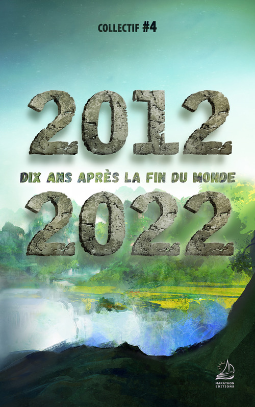 Couverture ebook de 2012 2022 Dix ans après la fin du monde, de Collectif #4