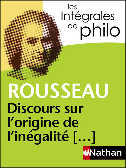 Couverture ebook de Les intégrales de Philo - Rousseau, Discours origine et fondements de l'inégalité parmi les hommes, de Jean-François Braunstein