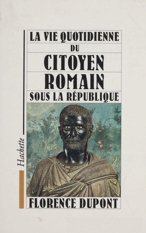 Couverture ebook de La vie quotidienne du citoyen romain sous la République, de Florence Dupont