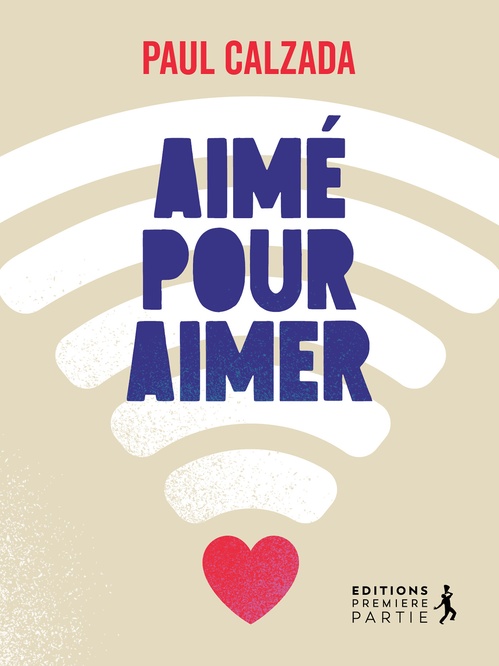 ebook cover of Aimé pour aimer, by Paul Calzada