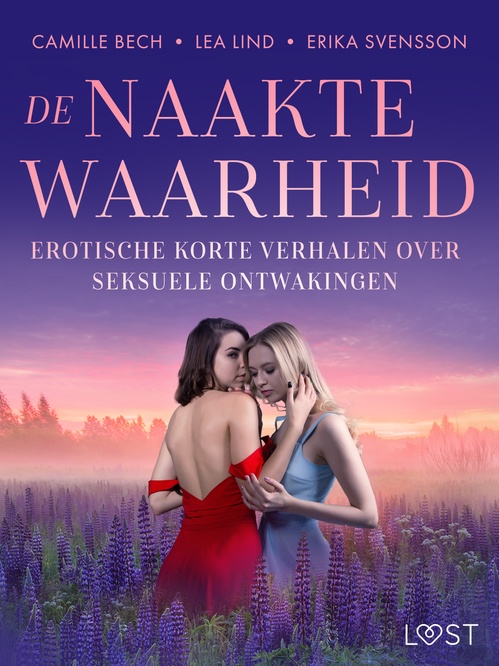 ebook cover of De naakte waarheid - Erotische korte verhalen over seksuele ontwakingen, by Camille Bech, Erika Svensson, Lea Lind, Saga Stigsdotter