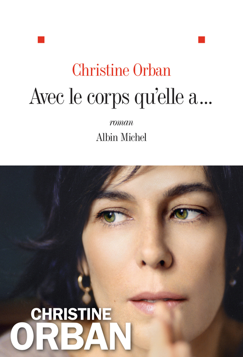 ebook cover of Avec le corps qu'elle a..., by Christine Orban