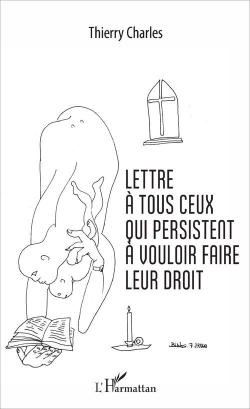 Couverture ebook de Lettre à tous ceux qui persistent à vouloir faire leur droit, de Thierry Charles