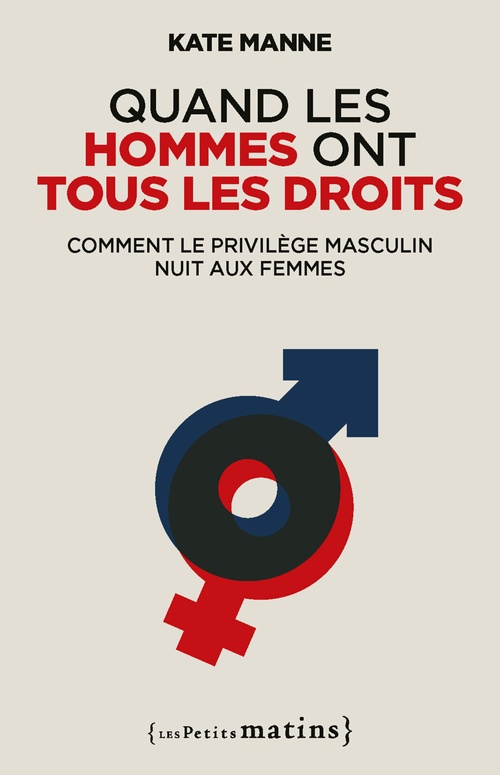 Couverture ebook de Quand les hommes ont tous les droits, de Kate Manne