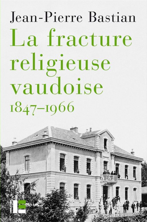 ebook cover of La fracture religieuse vaudoise, 1847-1966, by Jean-Pierre Bastian