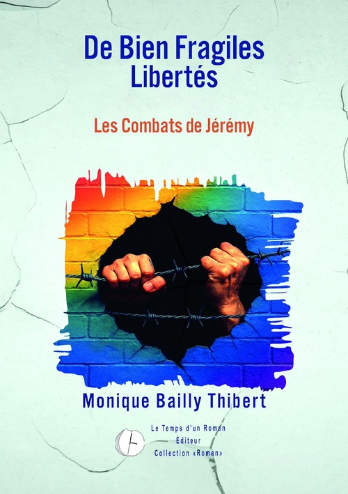 Couverture ebook de De Bien Fragiles Libertés, de Monique Bailly Thibert