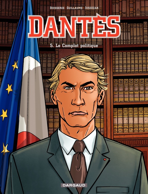 Couverture ebook de Dantès - Tome 5 - Le Complot politique, de Pierre Boisserie, Philippe Guillaume, Erik Juszezak