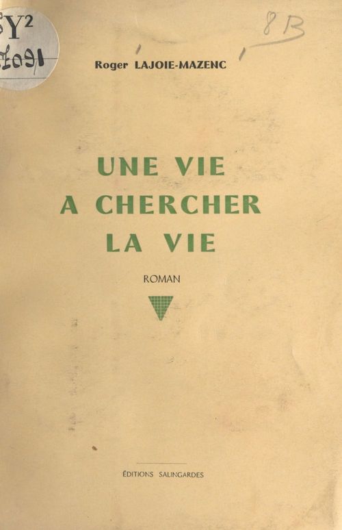 ebook cover of Une vie à chercher la vie, by Roger Lajoie-Mazenc
