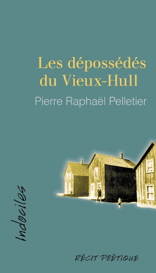 Couverture ebook de Les dépossédés du Vieux-Hull, de Pierre Raphael Pelletier