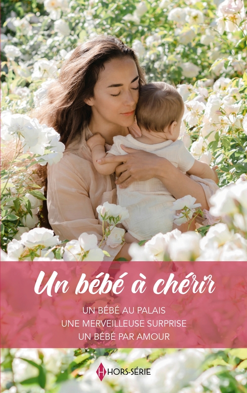 ebook cover of Un bébé à chérir, by Teresa Carpenter, Susan Meier, Raye Morgan