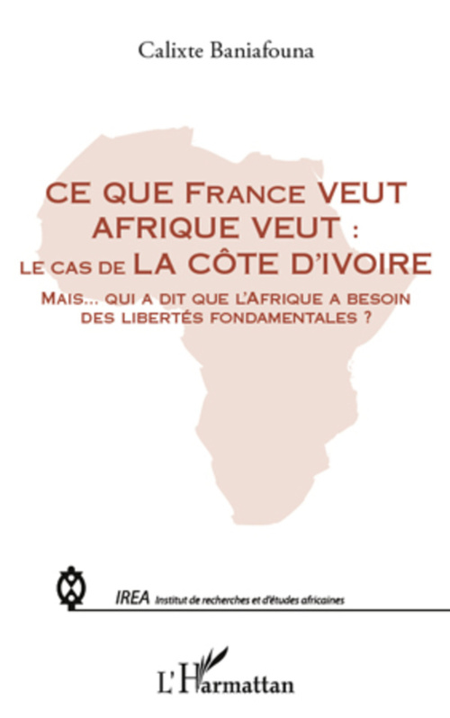 Couverture ebook de Ce que France veut Afrique veut :, de Calixte Baniafouna