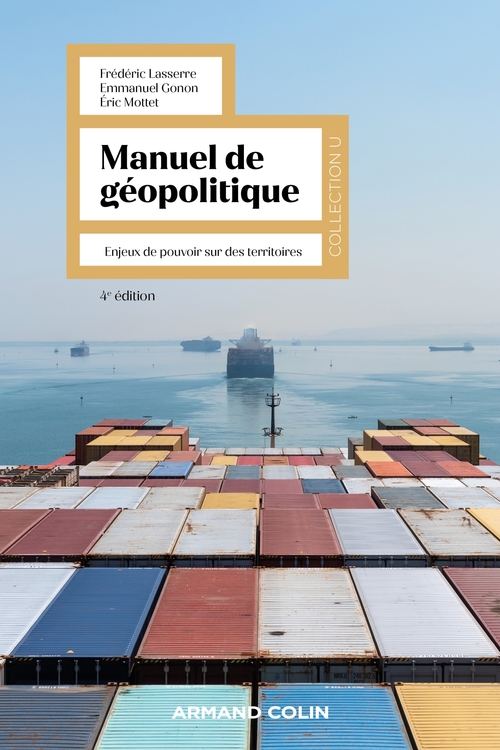 ebook cover of Manuel de géopolitique - 4e éd., by Emmanuel Gonon, Frédéric Lasserre, Eric Mottet
