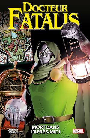 ebook cover of Docteur Fatalis : Mort dans l'après-midi, by Christopher Cantwell, Salvador Larroca