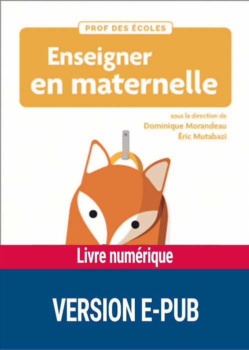 Couverture ebook de Enseigner en maternelle EPUB, de Collectif, Françoise Launay-Lemoine, Eric Mutabazi, Aurélie Palussiere, Claire Petiteau, Dominique Morandeau