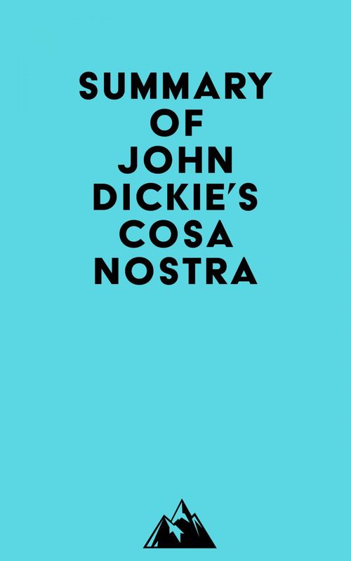 Couverture ebook de Summary of John Dickie's Cosa Nostra, de Everest Media