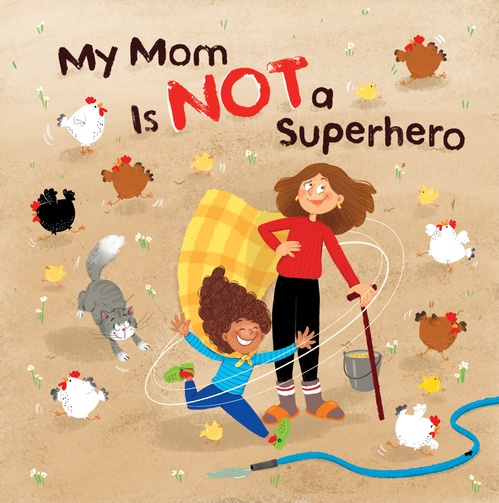 ebook cover of My Mom Is NOT a Superhero, by Darcie Naslund