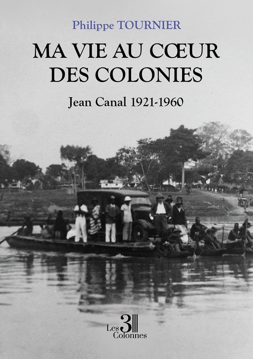 ebook cover of Ma vie au coeur des colonies, by Philippe Tournier
