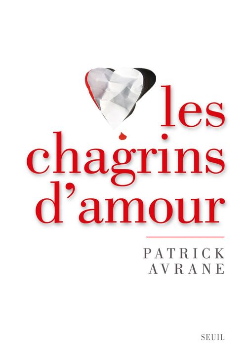 Couverture ebook de Les Chagrins d'amour. Un moment de vérité, de Patrick Avrane