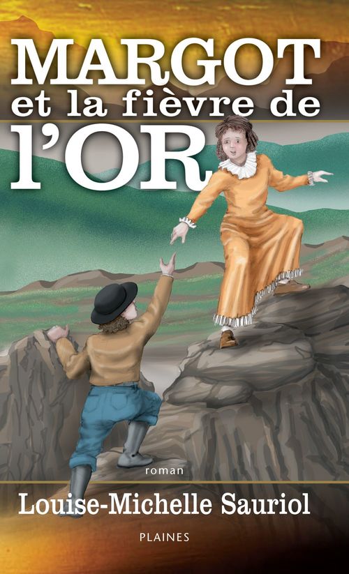 Couverture ebook de Margot et la fièvre de l'or, de Louise-michelle Sauriol