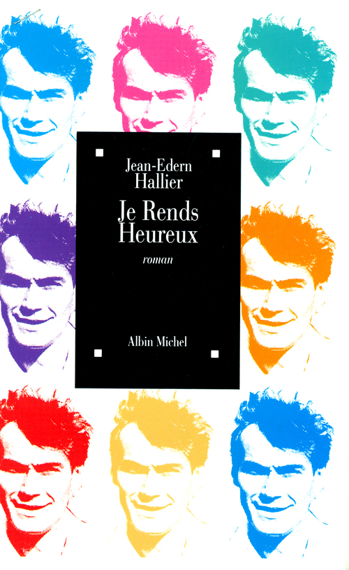 Couverture ebook de Je rends heureux, de Jean-edern Hallier