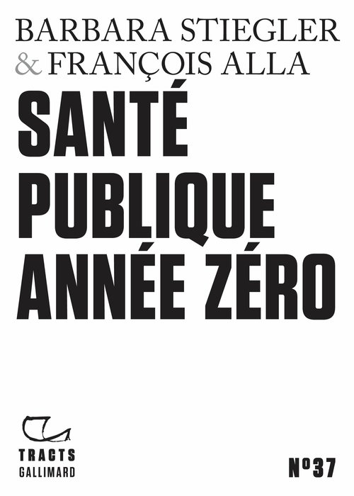ebook cover of Tracts (N°37) - Santé publique année zéro, by François Alla, Barbara Stiegler