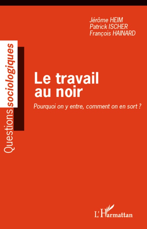 Couverture ebook de Le travail au noir, de François Hainard, Jérôme Heim, Patrick Ischer