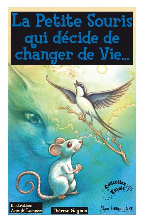 ebook cover of La Petite Souris qui décide de changer de vie..., by Therese Gagnon