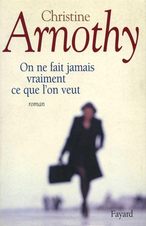 ebook cover of On ne fait jamais vraiment ce que l'on veut, by Christine Arnothy