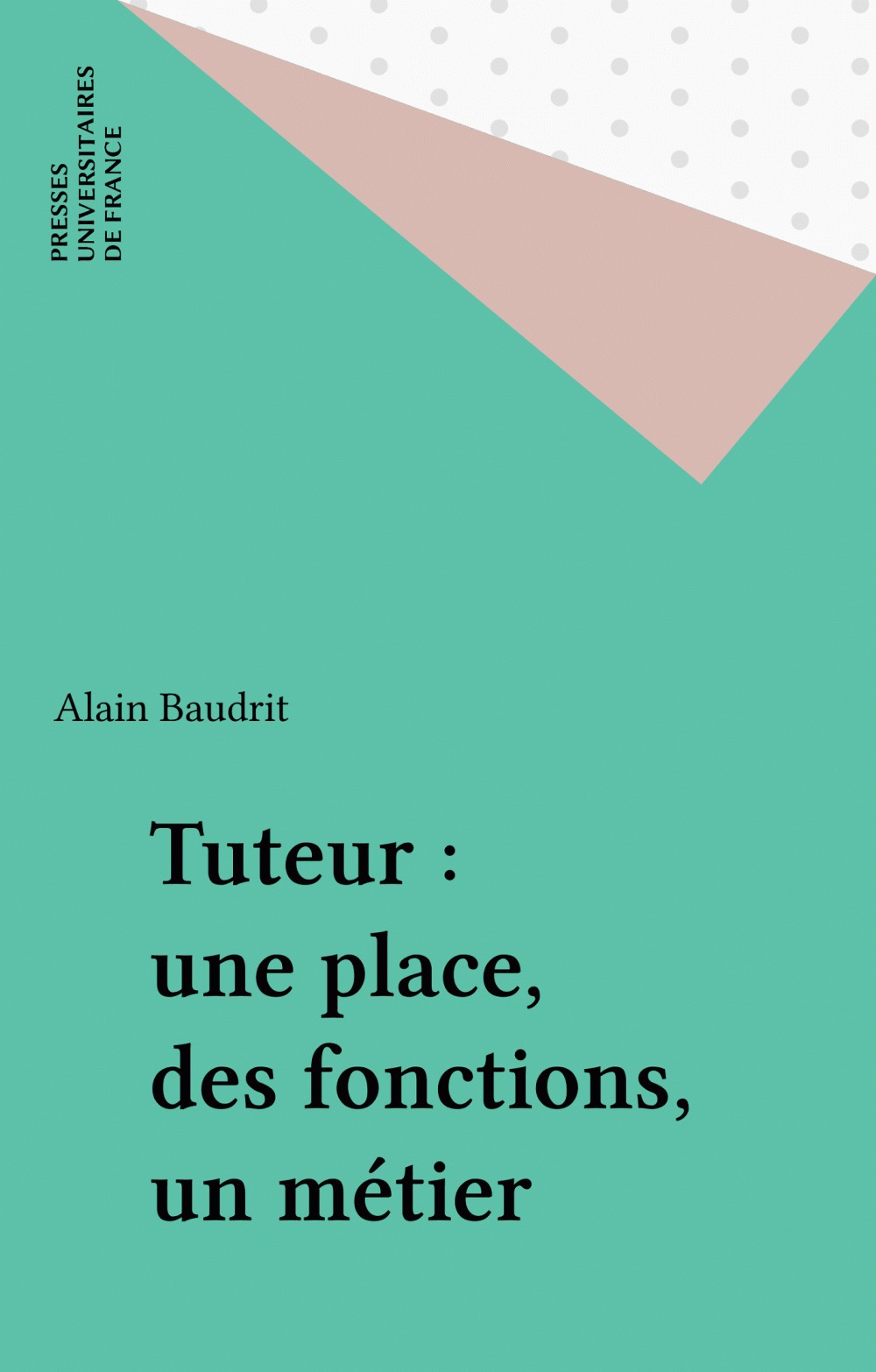 ebook cover of Tuteur : une place, des fonctions, un métier, by Alain Baudrit