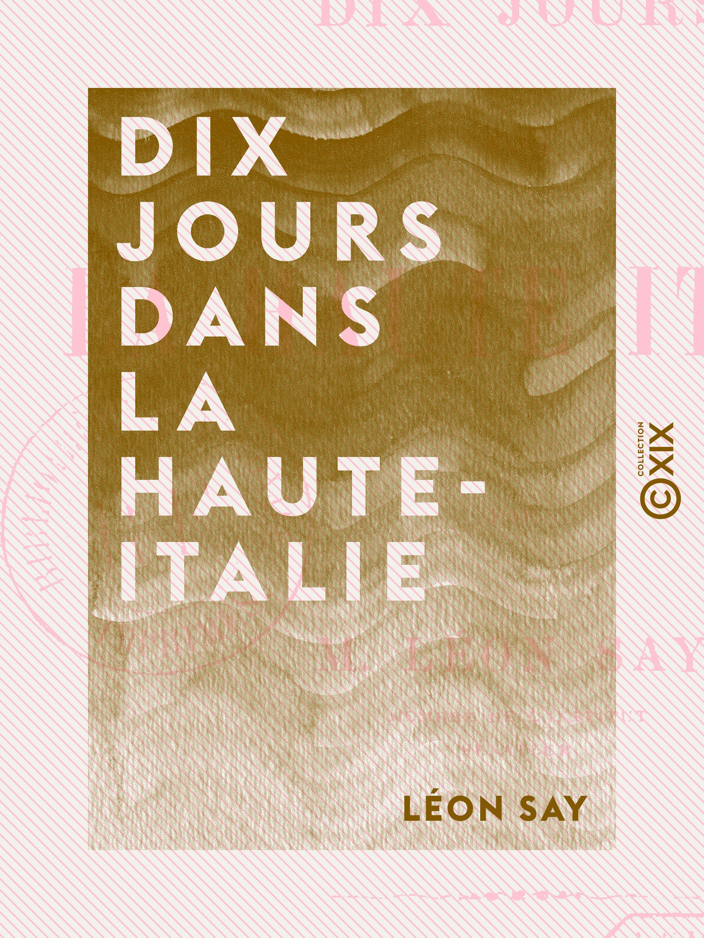 ebook cover of Dix jours dans la Haute-Italie, by Leon Say