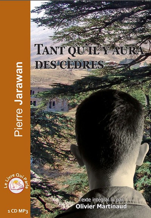 audiobook cover of Tant qu´il y aura des cèdres, by Pierre Jarawan, Olivier Martinaud