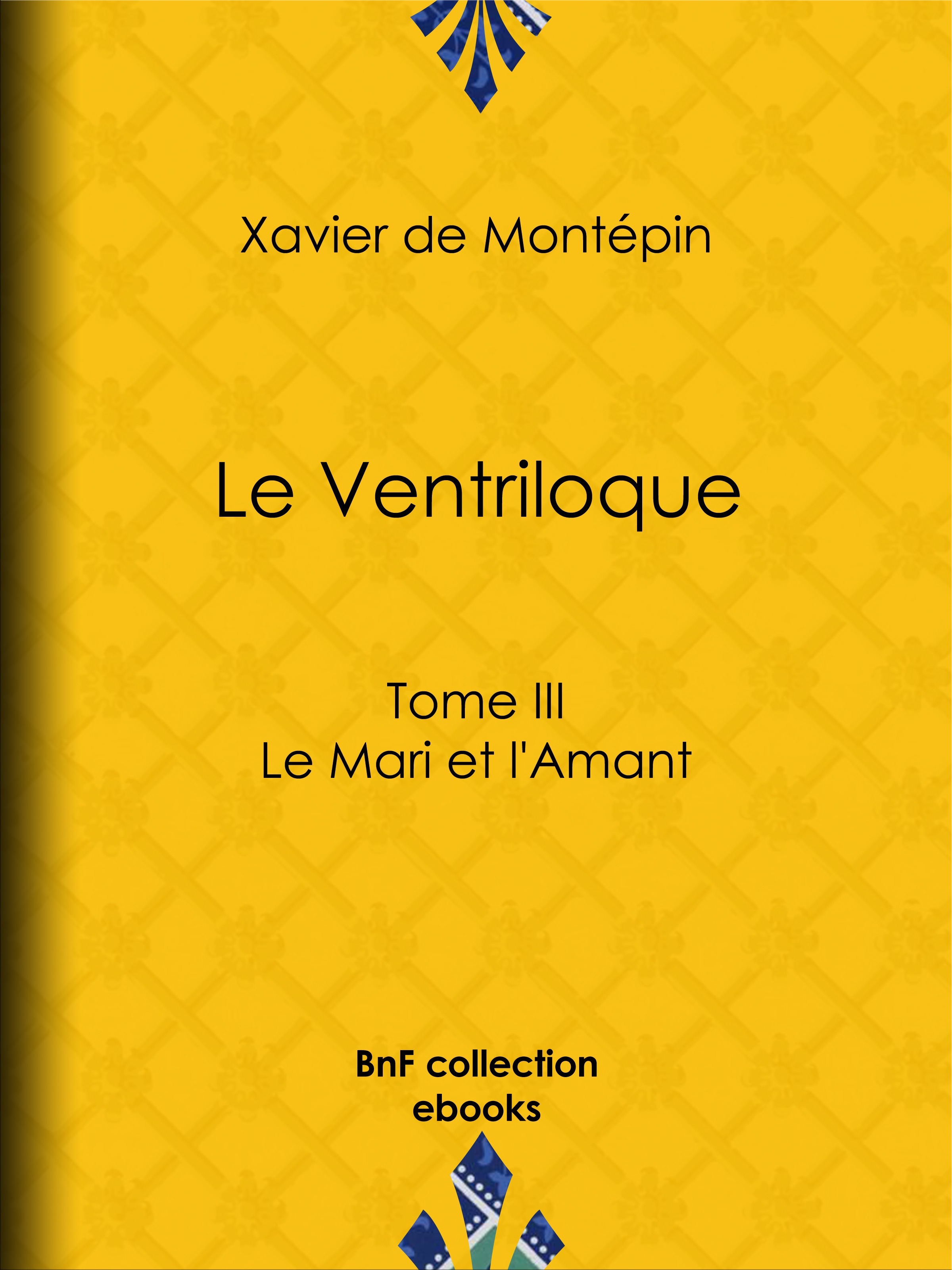 ebook cover of Le Ventriloque, by Xavier de Montépin