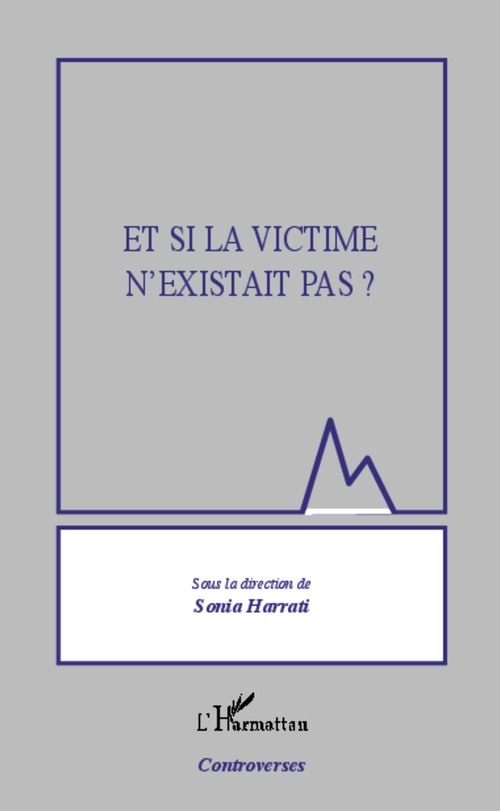 Couverture ebook de Et si la victime n'existait pas ?, de Sonia Harrati