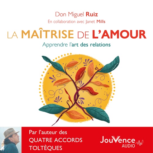 Couverture audiobook de La maîtrise de l'amour, de Don Miguel Ruiz