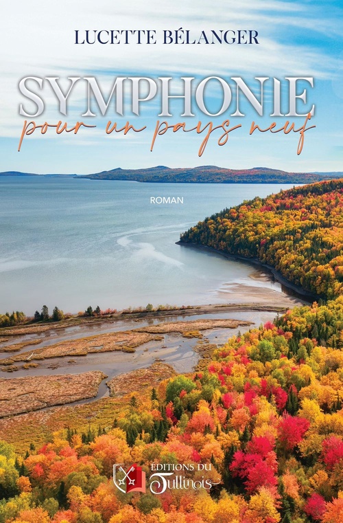 ebook cover of Symphonie pour un pays neuf, by Lucette Bélanger