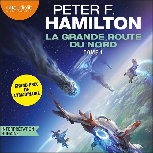 audiobook cover of La Grande route du Nord, tome 1, by Peter F. Hamilton