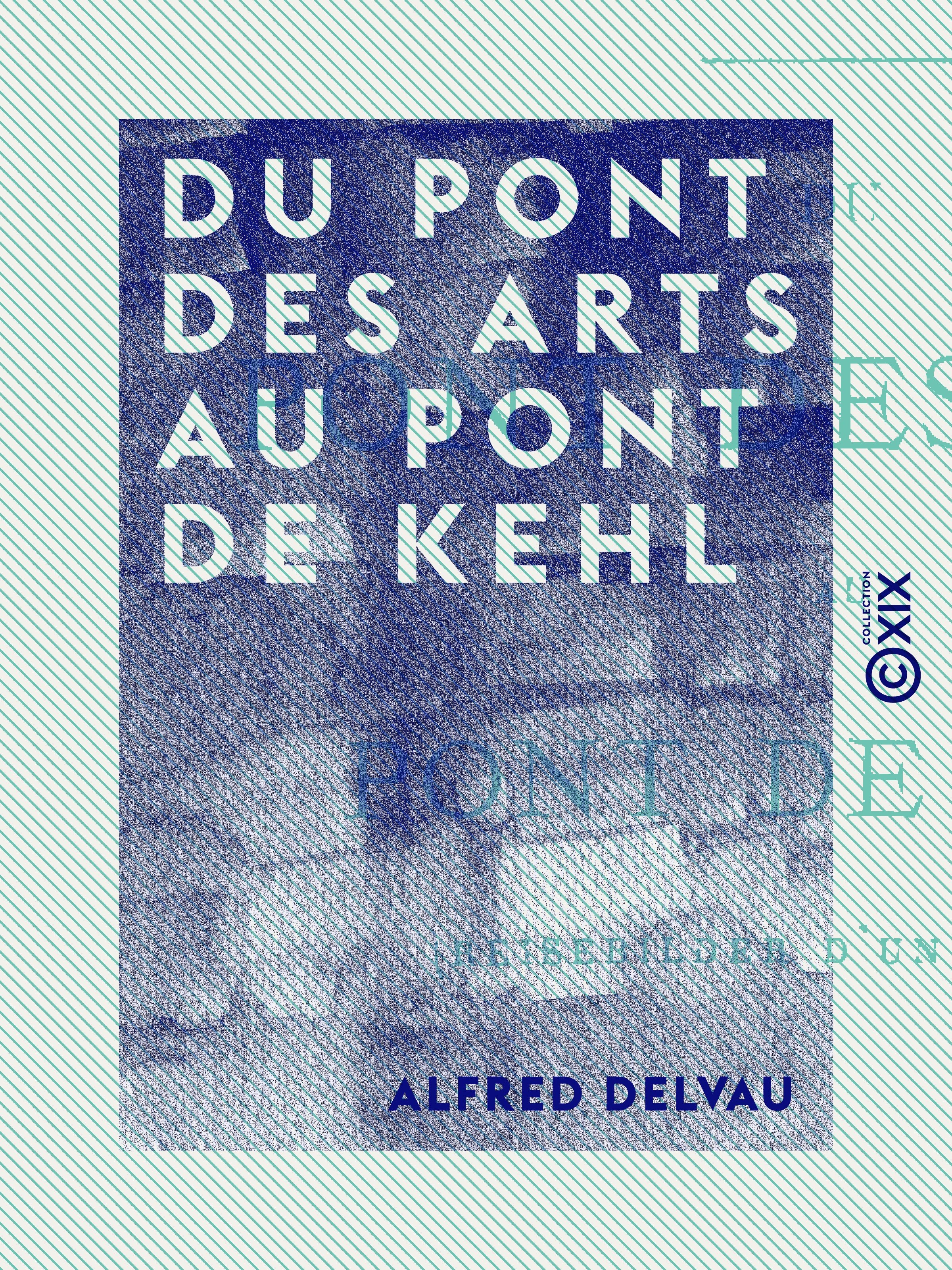 Couverture ebook de Du pont des Arts au pont de Kehl, de Alfred Delvau