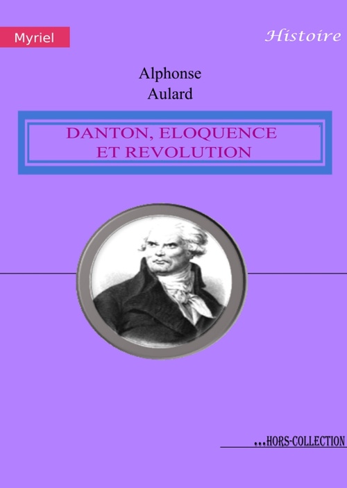 ebook cover of Danton, éloquence et Révolution, by Alphonse Aulard