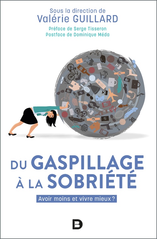 Couverture ebook de Du gaspillage à la sobriété : Avoir moins et vivre mieux ?, de Collectif, Valérie Guillard